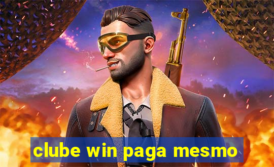 clube win paga mesmo